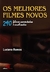 Os Melhores Filmes Novos 290 Filmes Comentados e Analisados - Autor: Luciano Ramos (2009) [seminovo]