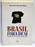 Brasil Fora de Si: Experiências de Brasileiros em Nova York - Autor: José Carlos Sebe Bom Meihy (2004) [usado]