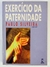 Exercício da Paternidade - Autor: Paulo Silveira (1998) [usado]