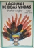 Lágrimas de Boas Vindas: os Indios Tapirapé do Brasil Central - Autor: Charles Wagley (1988) [usado]
