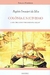 Colonia e Nativismo: a Historia Como Biografia da Nação - Autor: Rogerio Forastieri da Silva (1997) [usado]
