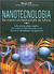 Nanotecnologia: os Riscos da Tecnologia do Futuro - Autor: Grupo Etec (2005) [usado]