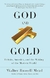 God And Gold: Britain, America, And The Making Of The Modern World - Autor: Walter Russell Mead (2007) [usado]