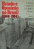 Estado e Oposição no Brasil (1864-1984) - Autor: Maria Helena Moreira Alves (1985) [usado]
