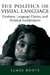 The Politics Of Visual Language: Deafness, Language Choice, And Political Socialization - Autor: James Roots (1999) [usado]