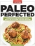 Paleo Perfected: a Revolution In Eating Well With 150 Kitchen-tested Recipes - Autor: America''s Test Kitchen (2016) [usado]