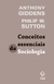 Conceitos Essenciais da Sociologia - Autor: Anthony Giddens; Philip W. Sutton (2016) [seminovo]