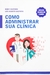Como Administrar sua Clínica - Autor: Nancy Gasparini; Luís Augusto Gasparini (2021) [usado]