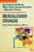 Musicalizando Crianças - Autor: Ieda Camargo de Moura (1996) [usado]
