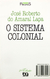 O Sistema Colonial - Série Princípios - 209 - Autor: José Roberto do Amaral Lapa (1994) [usado]