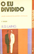 O Eu Dividido - Autor: R. D. Laing (1982) [usado]