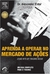 Aprenda a Operar no Mercado de Ações - Autor: Alexander Elder (2006) [usado]