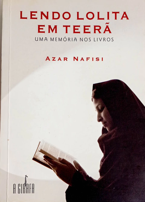 Lendo Lolita em Teerã - Uma Memória nos S - Autor: Azar Nafisi (2004) [usado]