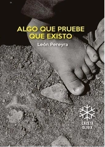 ALGO QUE PRUEBE QUE EXISTO de León Pereyra