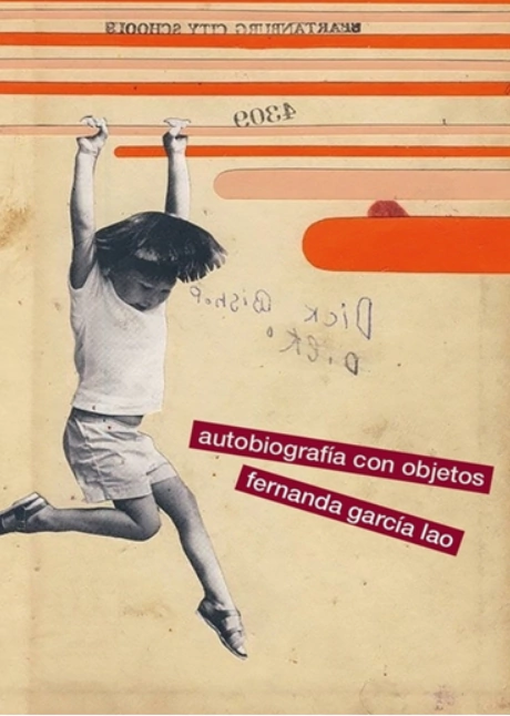 AUTOBIOGRAFÍA CON OBJETOS de Fernanda García Lao