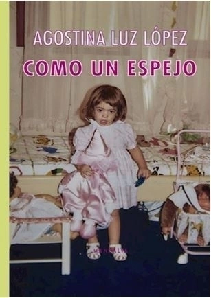 COMO UN ESPEJO de Agostina Luz López