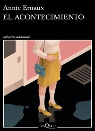 EL ACONTECIMIENTO de Annie Ernaux