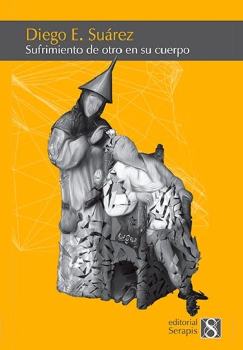 Sufrimiento de otro en su cuerpo - Diego E. Suárez
