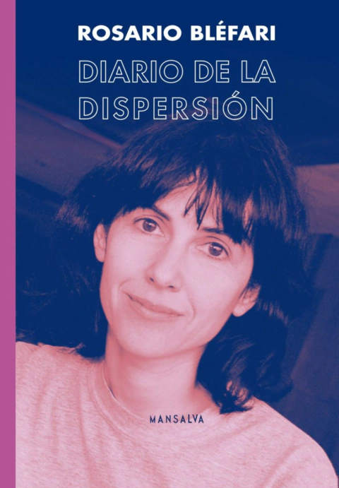 DIARIO DE LA DISPERSIÓN - ROSARIO BLÉFARI