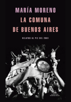 Portada del libro "La Comuna de Buenos Aires" de María Moreno