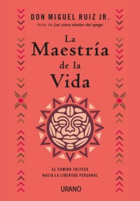 LA MAESTRÍA DE LA VIDA - DON MIGUEL RUIZ JR.