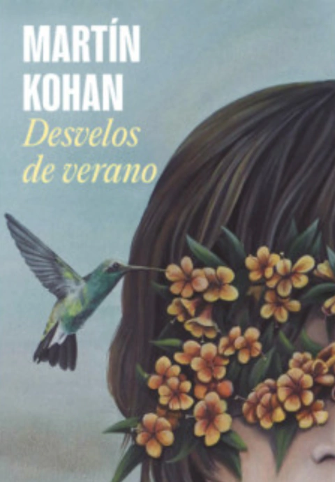 DESVELOS DE VERANO - Martín Kohan