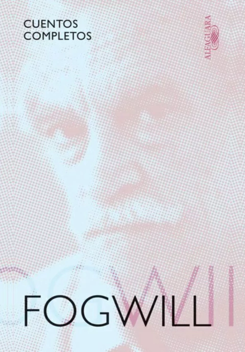 CUENTOS COMPLETOS FOGWILL - Rodolfo Fogwill