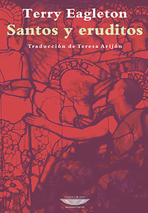 Santos y eruditos - Terry Eagleton
