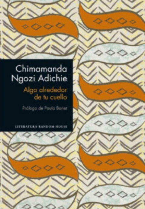 ALGO ALREDEDOR DE TU CUELLO - Chimamanda Ngozi Adichie