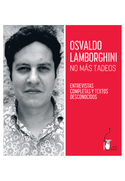 Osvaldo Lamborghini - No más Tadeos. Entrevistas completas y textos desconocidos