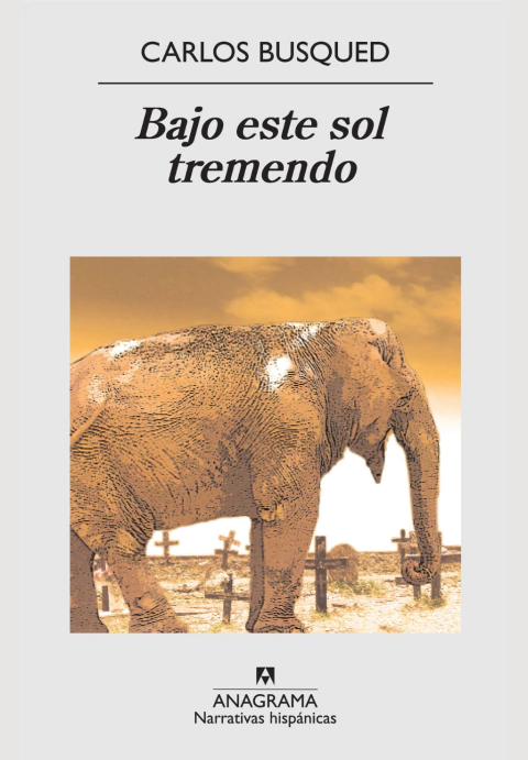 BAJO ESTE SOL TREMENDO de Carlos Busqued