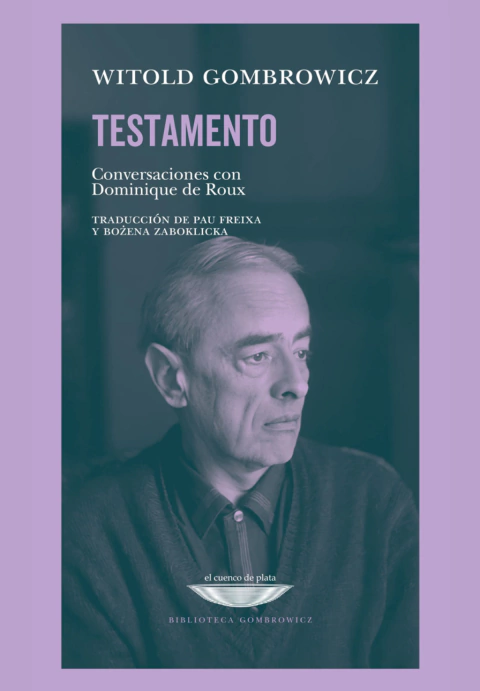 Testamento - Conversaciones con Dominique de Roux - Witold Gombrowicz