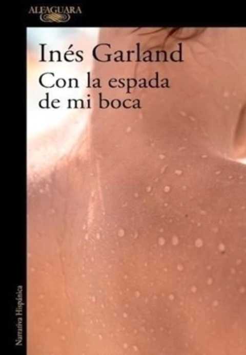 CON LA ESPADA DE MI BOCA - Inés Garland