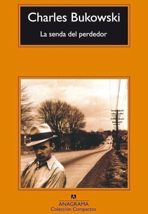 LA SENDA DEL PERDEDOR - CHARLES BUKOWSKI