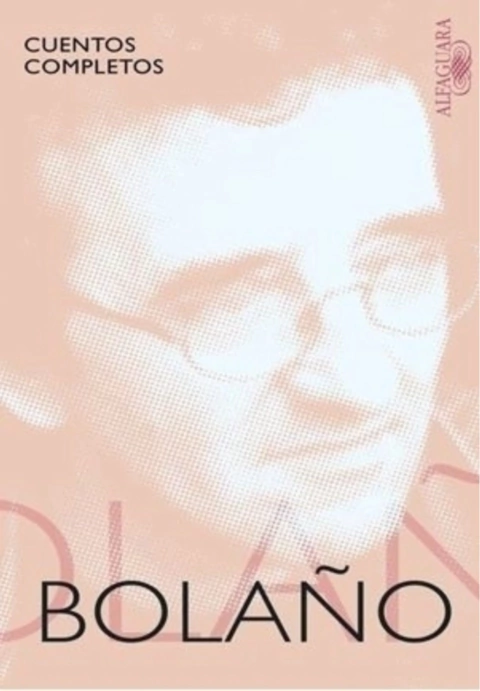 CUENTOS COMPLETOS - Roberto Bolaño