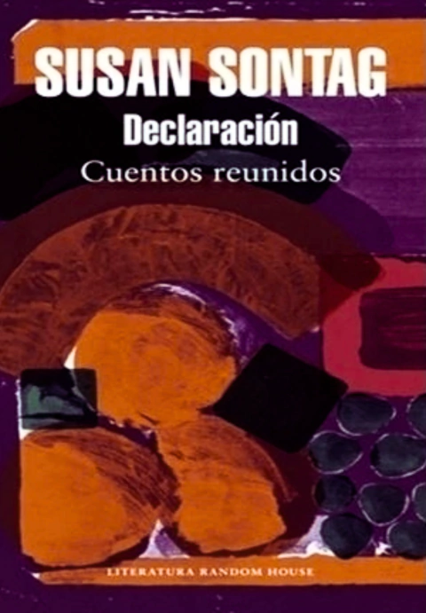 DECLARACIÓN: CUENTOS REUNIDOS - Susan Sontag - comprar online