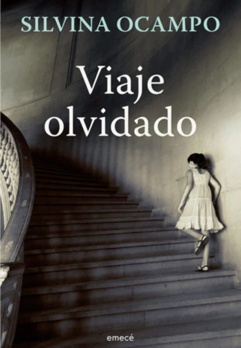 VIAJE OLVIDADO - SILVINA OCAMPO