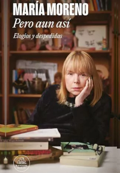 PERO AÚN ASÍ. ELOGIOS Y DESPEDIDAS - María Moreno