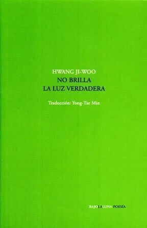 NO BRILLA LA LUZ VERDADERA de Hwang Ji-Woo