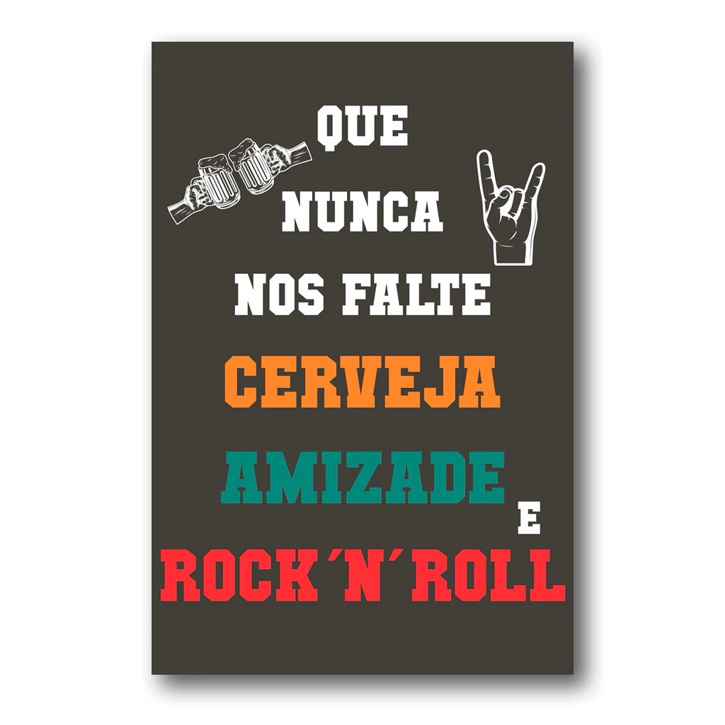 PLACA QUE NUNCA NOS FALTE CERVEJA, AMIZADE E ROCK & ROLL