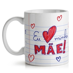 Caneca Eu Amo Minha Mãe na internet