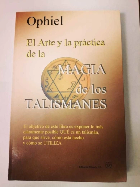 EL ARTE Y LA PRÁCTICA DE LA MAGIA DE LOS TALISMANES (Libro con detalles)
