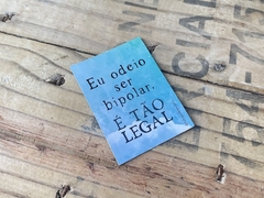 eu odeio ser bipolar, é tão legal