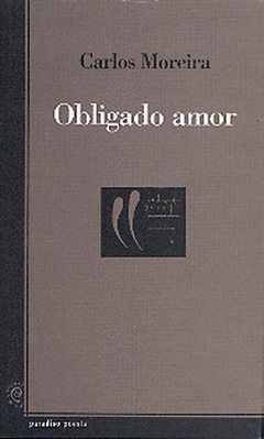 Obligado amor, Carlos Moreira