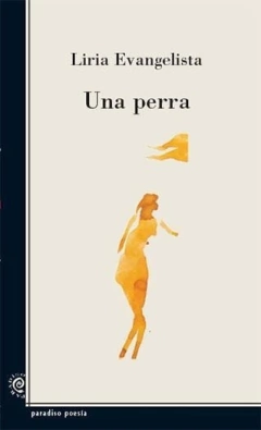 Una perra, Liria Evangelista