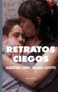 Retratos ciegos, Albertina Carrie y Juliana Laffitte