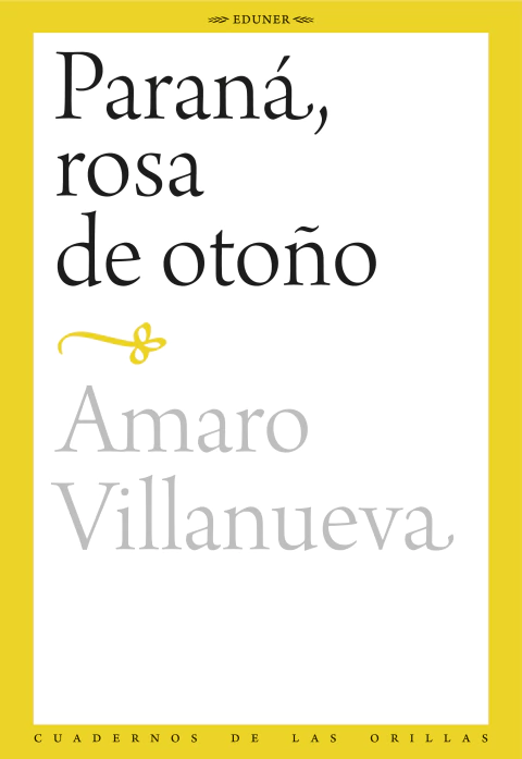Paraná, rosa de otoño, Amaro Villanueva - comprar online