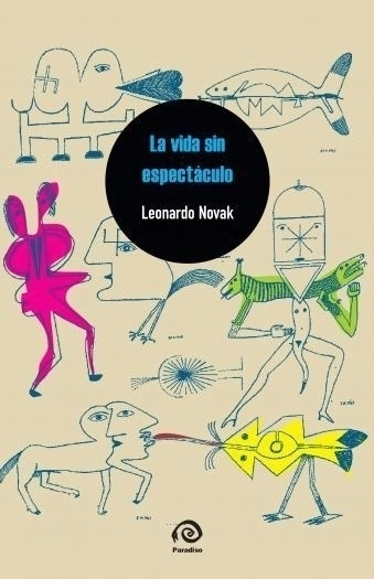 La vida sin espectáculo, Leonardo Novak