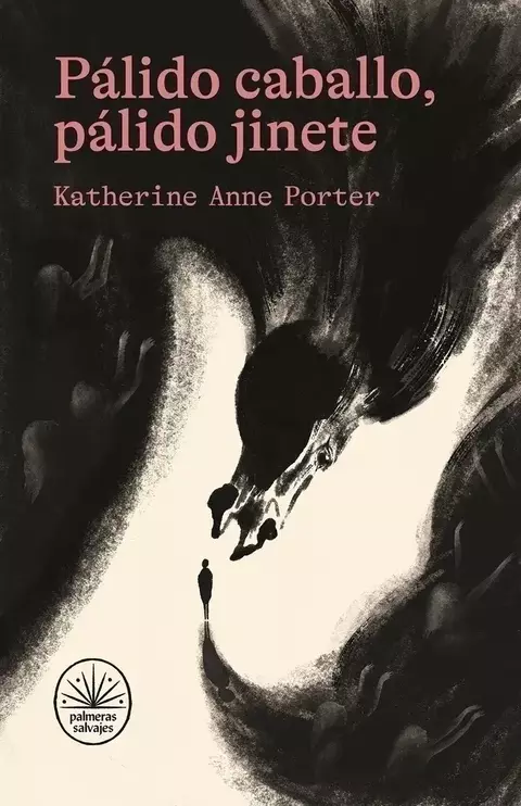 Pálido caballo, pálido jinete, Katherine Anne Porter