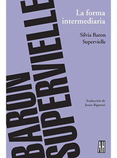La forma intermediaria, Silvia Barón Supervielle